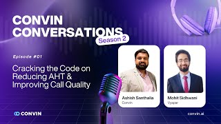 S2E1: Cracking the Code on Reducing AHT & Improving Call Quality | Convin Conversations - Vyapar