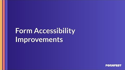 Form Accessibility Improvements