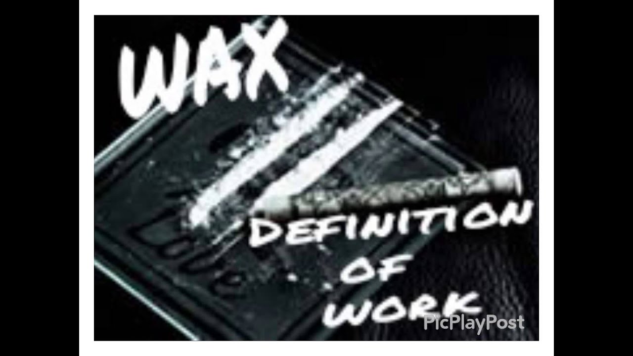 A WaxDefinition of work YouTube