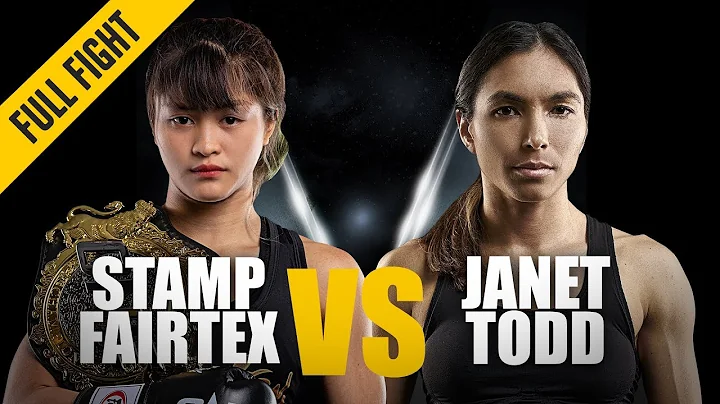 ONE: Full Fight | Stamp Fairtex vs. Janet Todd | M...