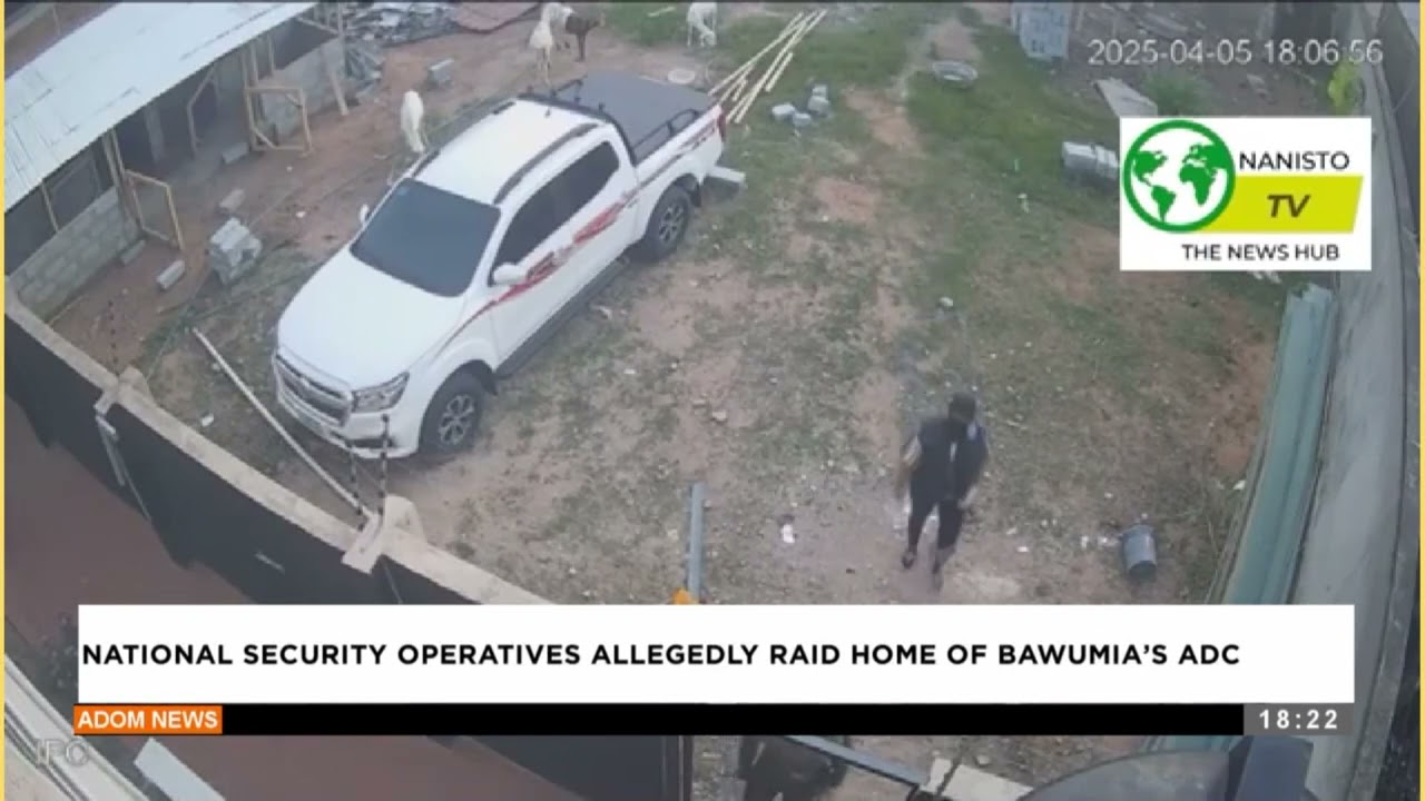 National Security operatives allegedly raid home of Bawumia's ADC - Evening News on Adom TV.