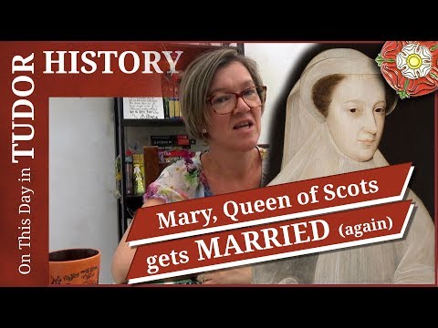 July 29 - Mary, Queen of Scots gets married