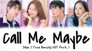 [Sub Indo] SAya – Call Me Maybe | True Beauty OST Part. 1 Lirik