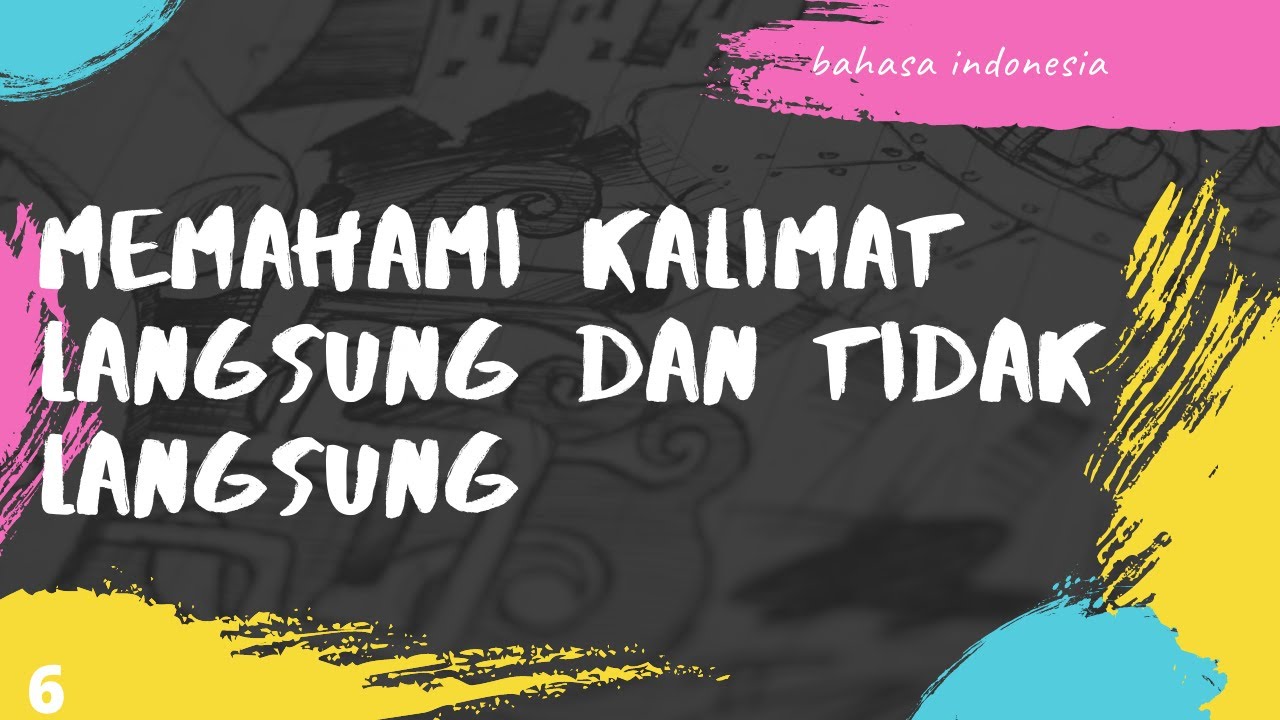 Kelas 6 Bahasa Indonesia Bab 2 Memahami Kalimat Langsung Dan Tidak Langsung Youtube