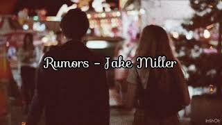 Rumors - Jake Miller [ Lyrics ]
