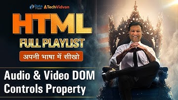 HTML Practical - HTML Audio & Video DOM Controls Property | Audio & Video Tags in HTML [Hindi]