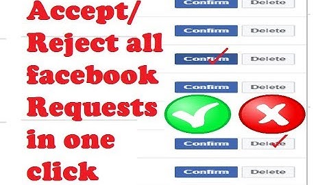 How to accept or reject all facebook friend requests in just one click