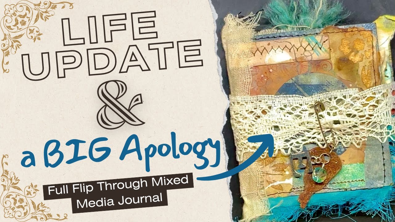 Life Update, a BIG Apology & a Mixed Media Junk Journal Flip Through ...