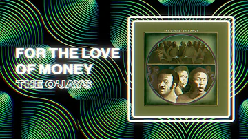 The O'Jays - For the Love of Money (Official Audio)