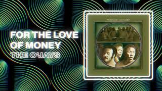 The Ojays - For The Love Of Money Official Audio