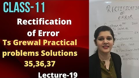 class 11| accounts | rectification of error | ts grewal exercise solution ( Question 35,36,37 )