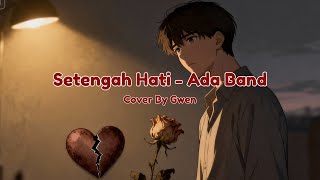 Half Heart - Ada Band (Cover By Gwen)