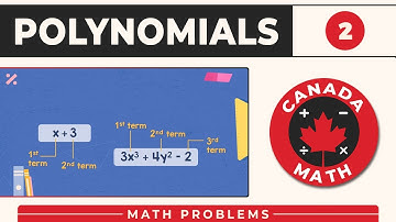 CanadaMath Topics: POLYNOMIALS | Level 2