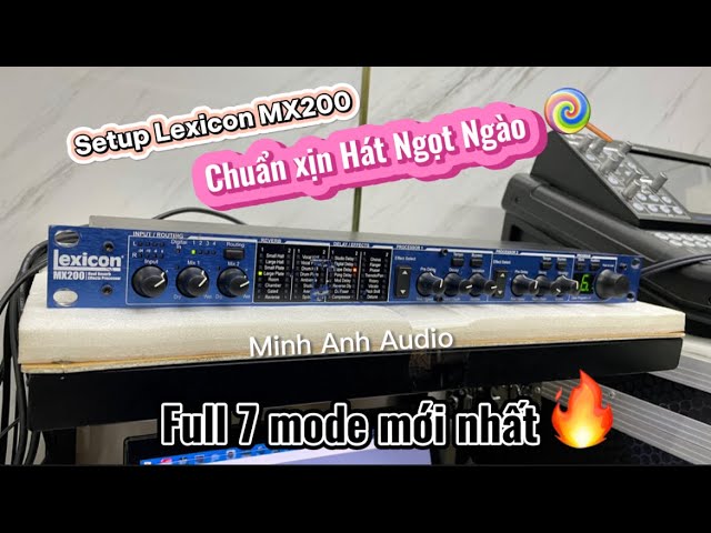 Setup Lexicon MX200 Full 7 Chế Độ Vang mới Nhất 2023 | Minh Anh Audio