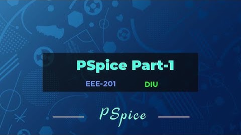 Electrical Circuit Lab Using PSpice (Part-1)