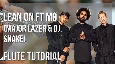 How to play Lean On ft MØ by Major Lazer & DJ Snake on Flute (Tutorial)