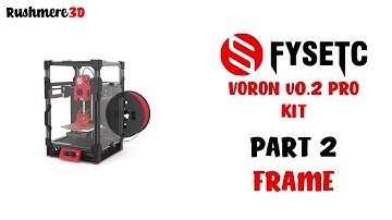Fysetc Voron v0.2 Pro Kit - Part 2 Frame