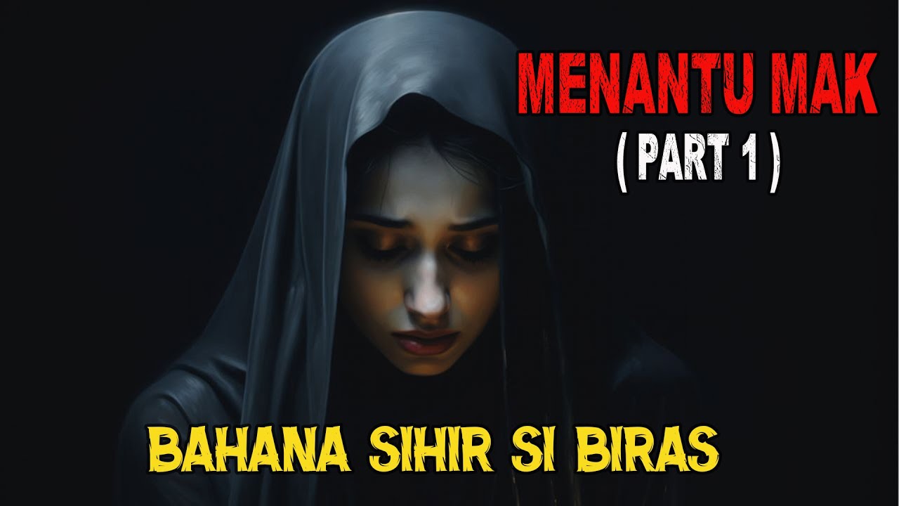 MEREMANG❗MENANTU MAK (PART 1) : Bahana Sihir Si Biras