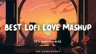 Best Lofi Love Mashup | Lofi Love Song Remix | Best of 2023 Love lofi Mashup | Romantic Mashup#lofi