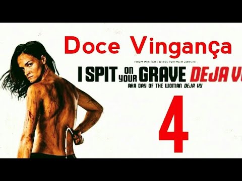 Doce vingança 4 Dejavu . É ruim ? COM SPOILERS