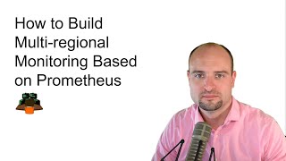 How to Build Multi-regional Monitoring Based on Prometheus
