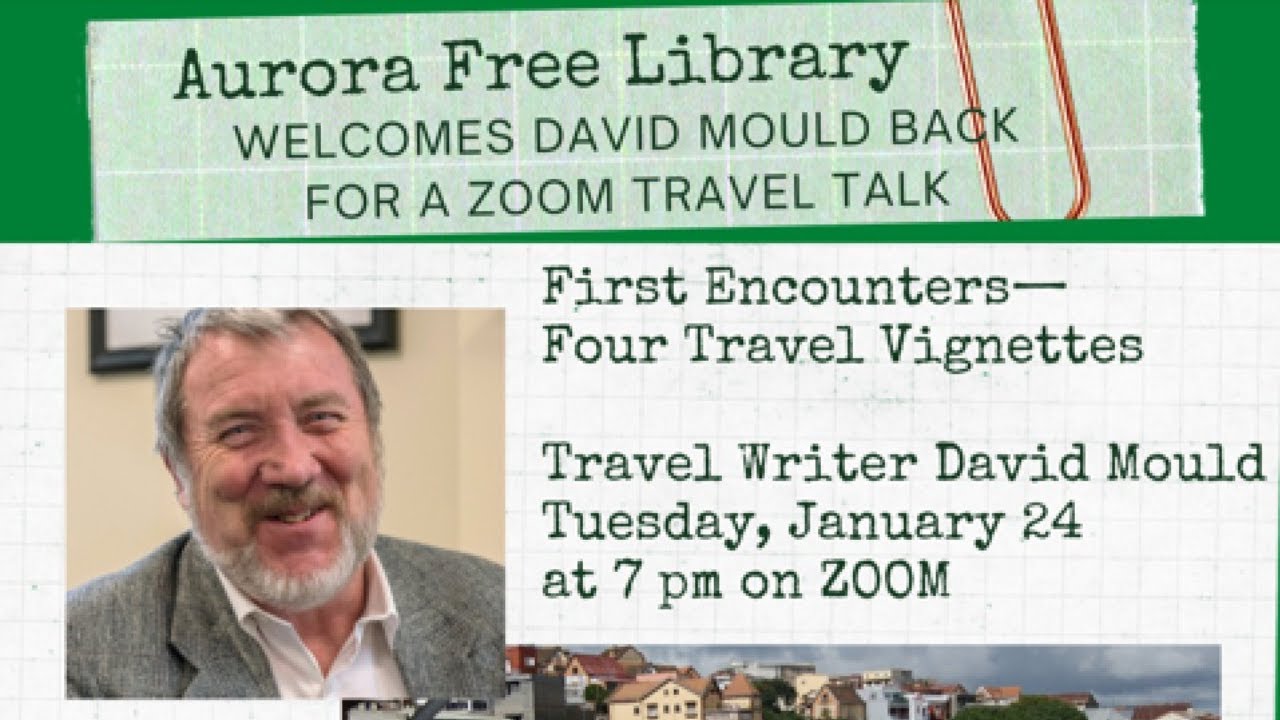 Aurora Free Library TRAVEL SERIES "First Encounters Four Travel