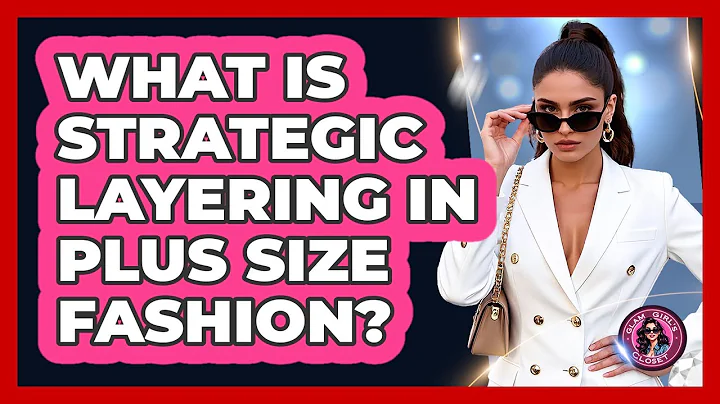 What Is Strategic Layering In Plus Size Fashion? - Glam Girl's Closet