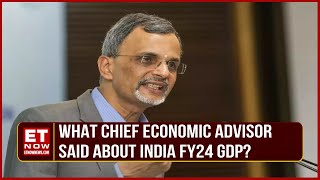 'High Possibility Of India FY24 GDP Growth Touching 8%' | Dr V. Anantha Nageswaran | Indian Economy