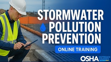 Stormwater Pollution Prevention Training | OSHA Environmental Safety Course  | OSHA Outreach Courses