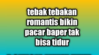 tebak tebakan maut bikin baper||jaman cerdas