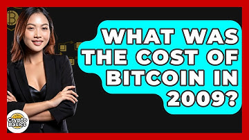 What Was the Cost of Bitcoin in 2009? - CryptoBasics360.com