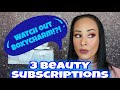 Watch Out Boxycharm!?! 3 Beauty Subscriptions....