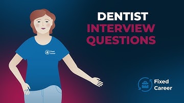 5 Most Common Dentist Interview Questions and Answers