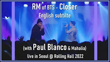 RM of BTS - Closer (with Paul Blanco & Mahalia) live in Seoul @ Rolling Hall 2022  [ENG SUB][FullHD]