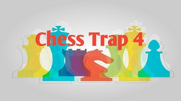 Chess Trap 4