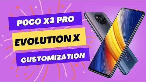POCO X3 PRO EvolutionX v7.9.6 | Official Android 13. | CUSTOMIZATION EXPLAINED | BENCHMARKS & MORE..