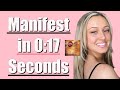 How to manifest in 17 seconds technique  law of attraction