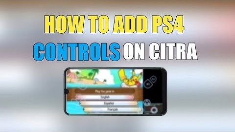 HOW TO ADD PS4 CONTROLS ON CITRA EMULATOR