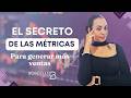 El secreto de las MÉTRICAS...para generar más VENTAS📉