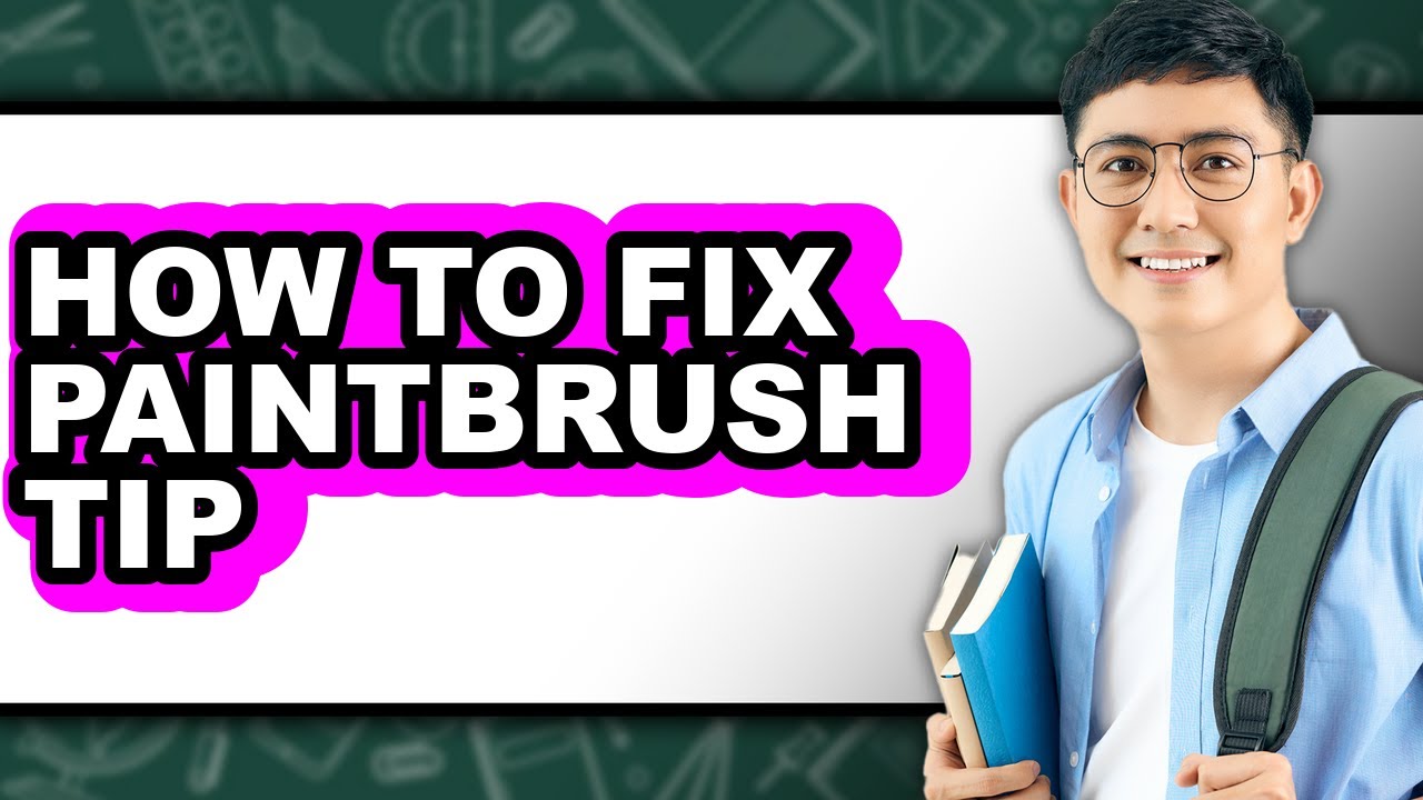 How to Fix Paintbrush Tip - Full Guide