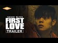 FIRST LOVE Official US Trailer Action Crime Drama Directed By Takashi Miike Starring Nao Omori 