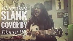 Blues Bini - Slank Cover By Dimast Wb  - Durasi: 2:42. 