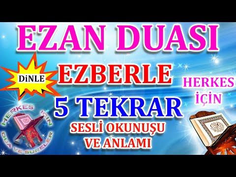 Ezan duası ezberleme Herkes için Dua Allahümme Rabbe Hazihid Arapça Okunuşu Türkçe anlamı 5 tekrar