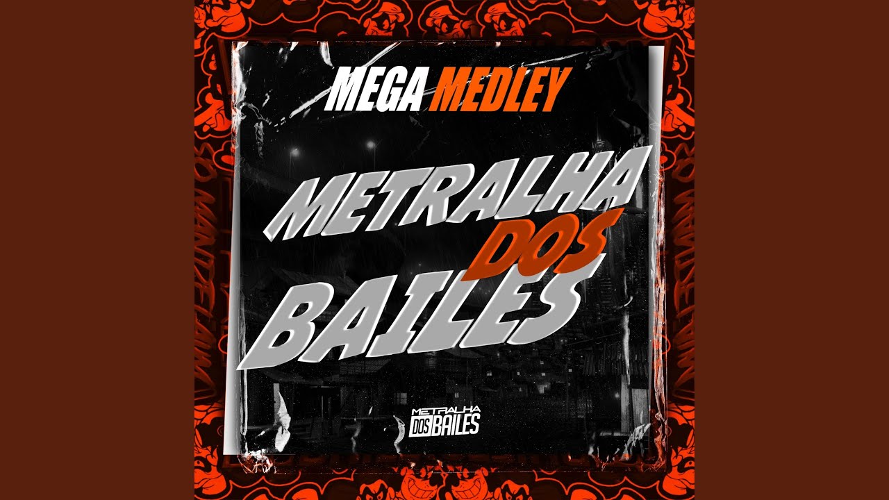 MEGA MEDLEY METRAHA DOS BAILES