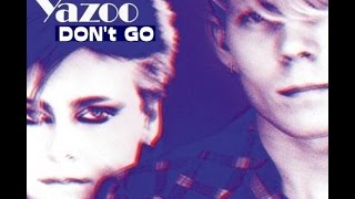 Video thumbnail of "Yazoo - Don't Go - 80's lyrics"