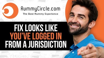 Fix: Looks Like You’ve Logged in From a Jurisdiction Rummy Circle (2024)