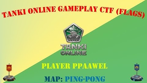 Tanki Online -  GAMEPLAY -  CTF (Ping Pong) (Hornet M1, Isida M2)