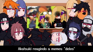 •Akatsuki reagindo a memes 