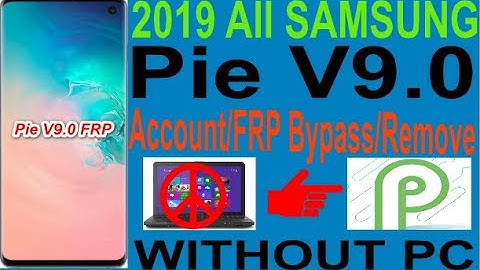 2019 All Samsung Android Pie V9.0 Google Account/FRP Bypass/Remove Without Pc