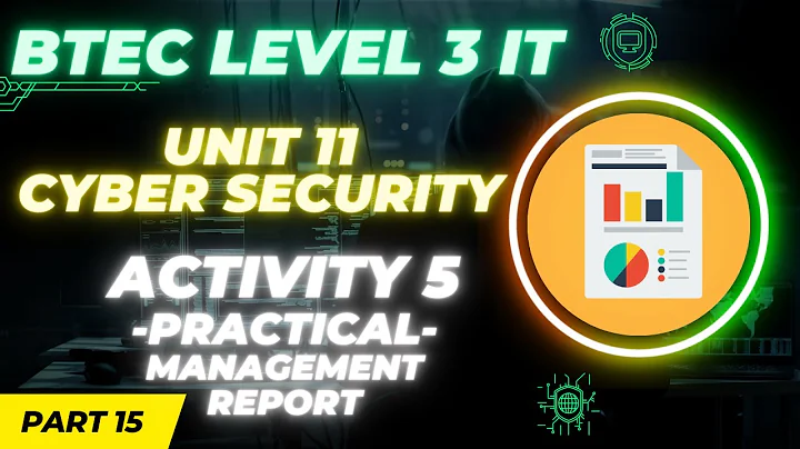 BTEC Level 3 IT - Unit 11 - Cyber Security - Paper B | Part 15 - Activity 5 | MANAGEMENT REPORT - DayDayNews